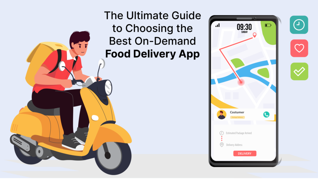 Guide to Choosing the Best On-Demand Food Delivery App